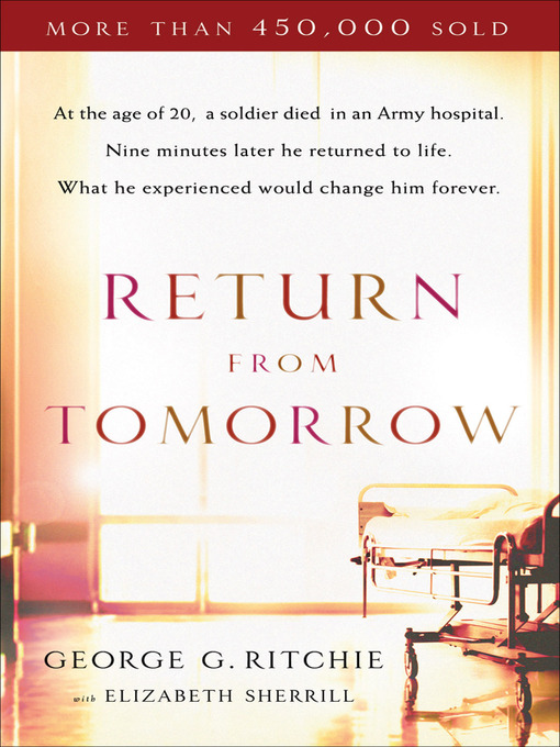 Title details for Return from Tomorrow by George G. Ritchie - Available